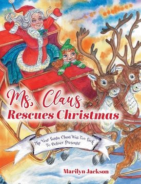 portada Ms. Claus Rescues Christmas: The Year Santa Claus Was Too Sick To Deliver Presents! (en Inglés)