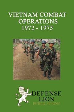 portada Vietnam Combat Operations 1972 - 1975 (en Inglés)