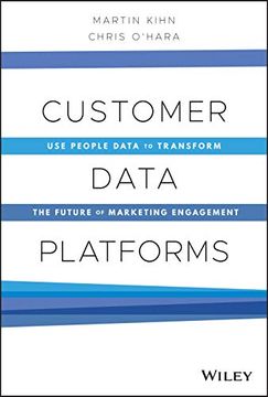 portada Customer Data Platforms: Use People Data to Transform the Future of Marketing Engagement (en Inglés)