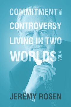 portada Commitment & Controversy Living in Two Worlds: Volume 4 (en Inglés)