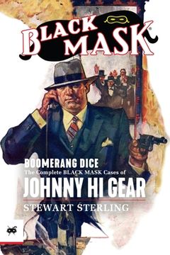 portada Boomerang Dice: The Complete Black Mask Cases of Johnny Hi Gear (en Inglés)