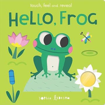 portada Hello, Frog: Touch, Feel and Reveal (en Inglés)