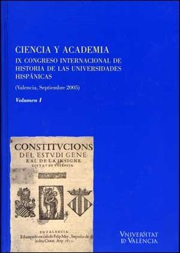 portada Ciencia y Academia: Ix Congreso Internacional de Historia de las Universidades Hispánicas, Celebrado del 14 al 17 de Septiembre de 2005 en Valencia. (2 Volúmenes)