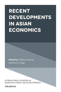 portada Recent Developments in Asian Economics (International Symposia in Economic Theory and Econometrics, 28) (en Inglés)