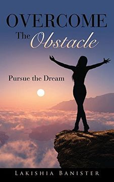 portada Overcome the Obstacle: Pursue the Dream