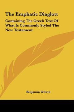 portada the emphatic diaglott: containing the greek text of what is commonly styled the new testament (en Inglés)