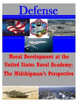 portada Moral Development at the United States Naval Academy: The Midshipman's Perspecti (en Inglés)