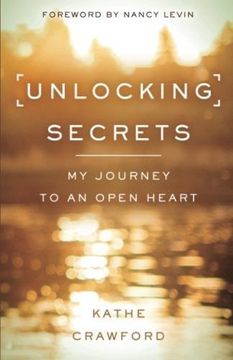 portada Unlocking Secrets: My Journey to an Open Heart (en Inglés)