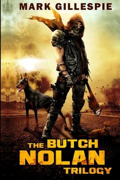 portada The Butch Nolan Trilogy: A Post-Apocalyptic Action Adventure Series (en Inglés)
