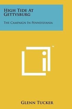 portada high tide at gettysburg: the campaign in pennsylvania (en Inglés)