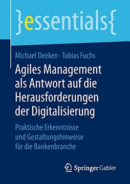 portada Agiles Management als Antwort auf die Herausforderungen der Digitalisierung: Praktische Erkenntnisse und Gestaltungshinweise für die Bankenbranche (en Alemán)