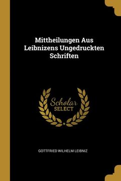 portada Mittheilungen aus Leibnizens Ungedruckten Schriften (en Alemán)
