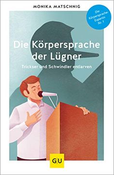 portada Die Körpersprache der Lügner: Trickser und Schwindler Entlarven (gu Mind & Soul Einzeltitel) (en Alemán)