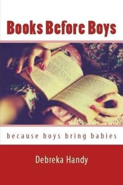 portada Books Before Boys: Because Boys Bring Babies (en Inglés)