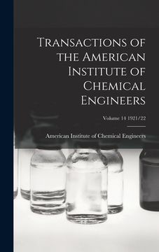 portada Transactions of the American Institute of Chemical Engineers; Volume 14 1921/22 (in English)