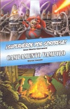 portada ¡Superhéroe Por Sorpresa! Y Campamento Vampiro (Tú decides la aventura) (in Spanish)
