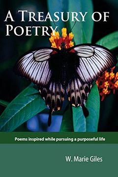 portada A Treasury of Poetry: Poems Inspired While Pursuing a Purposeful Life (en Inglés)