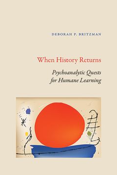 portada When History Returns: Psychoanalytic Quests for Humane Learning (en Inglés)