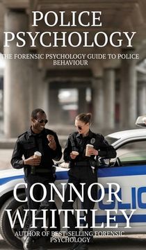 portada Police Psychology: The Forensic Psychology Guide To Police Behaviour 