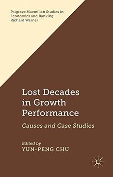 portada Lost Decades in Growth Performance: Causes and Case Studies (Palgrave Macmillan Studies in Economics and Banking) (en Inglés)