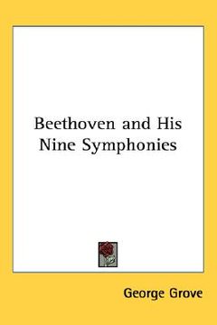 portada beethoven and his nine symphonies (en Inglés)