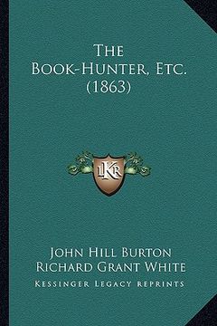 portada the book-hunter, etc. (1863) the book-hunter, etc. (1863) (en Inglés)