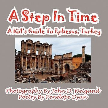 portada a step in time--a kid's guide to ephesus, turkey (en Inglés)