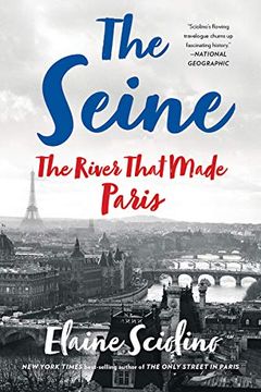 portada The Seine: The River That Made Paris (en Inglés)