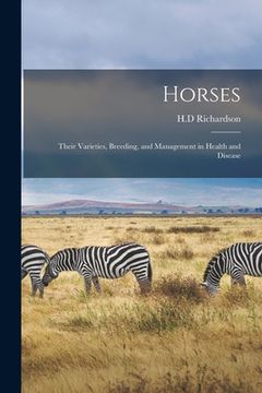 portada Horses: Their Varieties, Breeding, and Management in Health and Disease