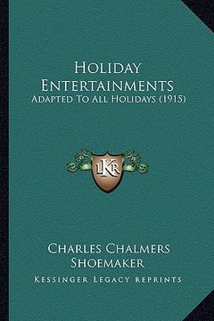 portada holiday entertainments: adapted to all holidays (1915) (in English)