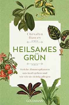 portada Heilsames Grün: Welche Zimmerpflanzen uns Kraft Geben und wie wir sie Richtig Pflegen (in German)