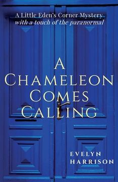 portada A Chameleon Comes Calling: A Little Eden's Corner Mystery (in English)