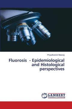 portada Fluorosis - Epidemiological and Histological perspectives (en Inglés)