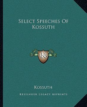 portada select speeches of kossuth