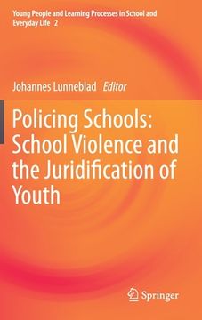 portada Policing Schools: School Violence and the Juridification of Youth (en Inglés)