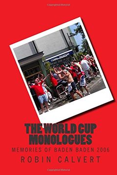 portada The World Cup Monologues: Memories of Baden Baden 2006