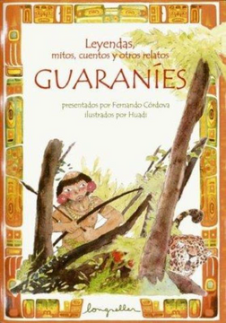 portada Leyendas, Mitos, Cuentos y Otros Relatos Guaranies