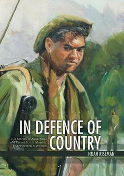 portada In Defence of Country: Life Stories of Aboriginal and Torres Strait Islander Servicemen and Women (in English)
