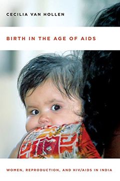 portada Birth in the age of Aids: Women, Reproduction, and Hiv/Aids in India (in English)