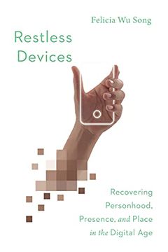 portada Restless Devices: Recovering Personhood, Presence, and Place in the Digital age (en Inglés)