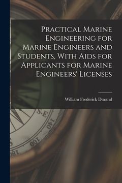 portada Practical Marine Engineering for Marine Engineers and Students, With Aids for Applicants for Marine Engineers' Licenses (in English)