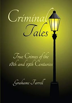 portada Criminal Tales: True Crimes of the 18Th and 19Th Centuries (en Inglés)