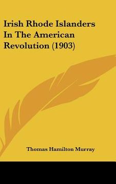 portada irish rhode islanders in the american revolution (1903) (en Inglés)