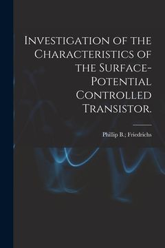 portada Investigation of the Characteristics of the Surface-potential Controlled Transistor. (en Inglés)