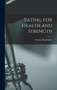 portada Eating for Health and Strength (en Inglés)