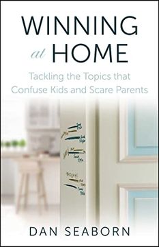 portada Winning at Home: Tackling the Topics That Confuse Kids and Scare Parents (in English)