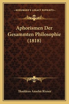 portada Aphorismen Der Gesammten Philosophie (1818) (en Alemán)
