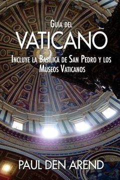 portada Guía del Vaticano: Incluye la Basílica de san Pedro y los Museos Vaticanos (in Spanish)
