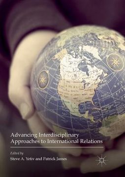 portada Advancing Interdisciplinary Approaches to International Relations (en Inglés)