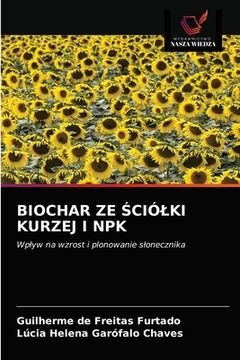portada Biochar Ze Ściólki Kurzej I Npk (en Polaco)